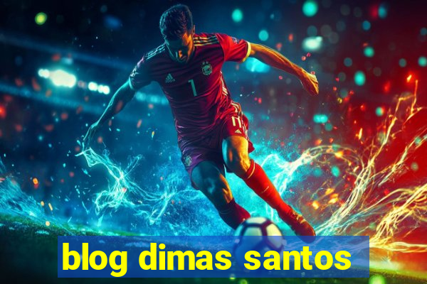 blog dimas santos